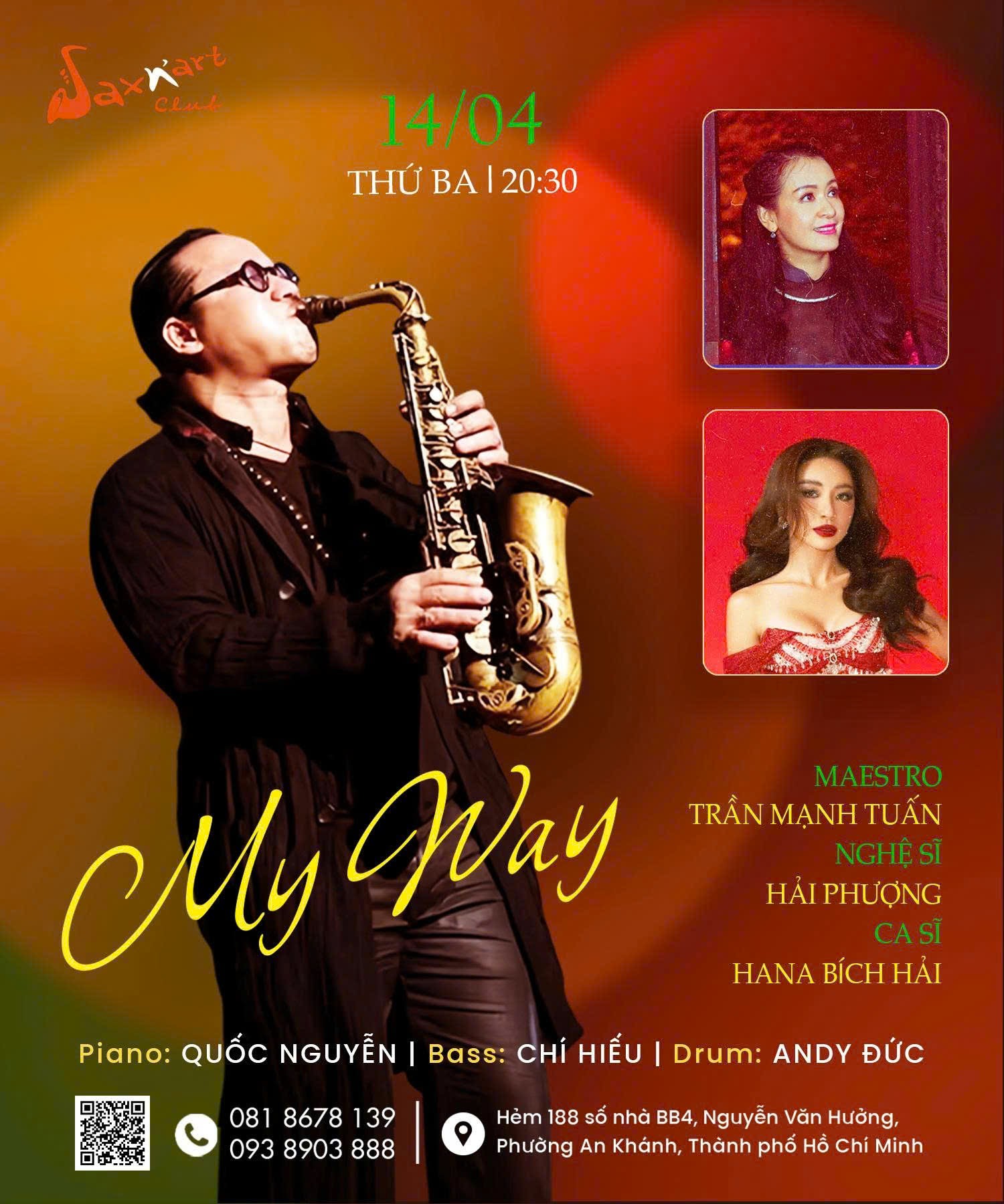 🌙 MY WAY | SAXN’ART CLUB  📅 Thứ Ba, 14.04 | 𝐒𝐡𝐨𝐰𝐭𝐢𝐦𝐞: 𝟗:𝟎𝟎 𝐏𝐌 – 𝟏𝟏:𝟎𝟎 𝐏𝐌